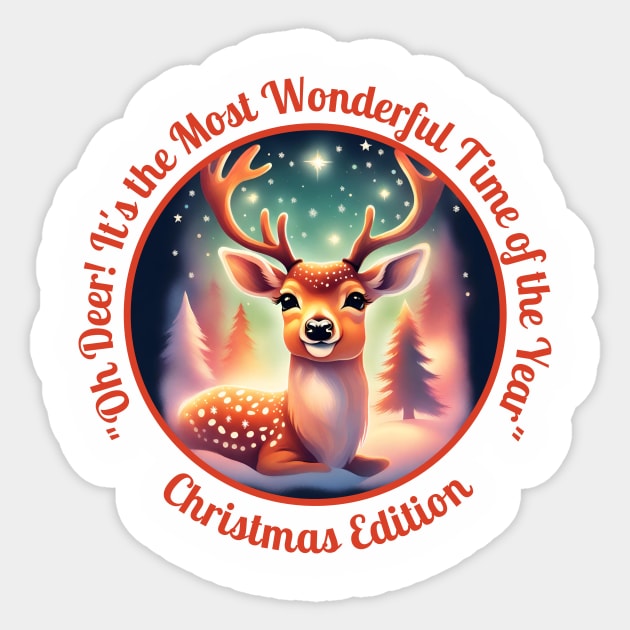 Oh Deer! It's the Most Wonderful Time of the Year Sticker by GumoApparelHub